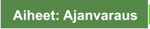 Aiheet: Ajanvaraus