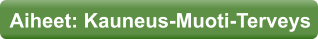 Aiheet: Kauneus-Muoti-Terveys
